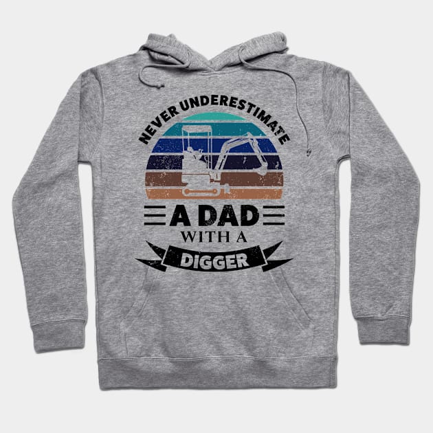 Dad with a Digger Funny Gifts Fathers Day Hoodie by qwertydesigns